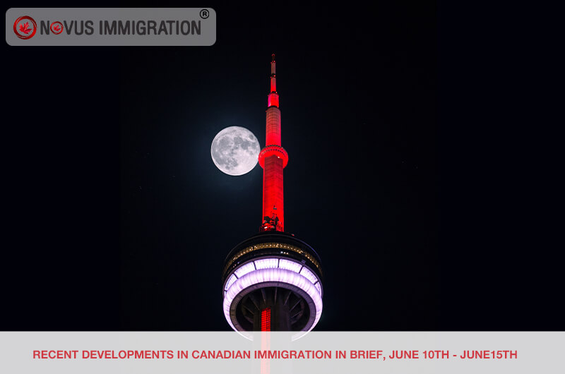 Recent Developments in Canadian Immigration in Brief, June 10th – June 15th