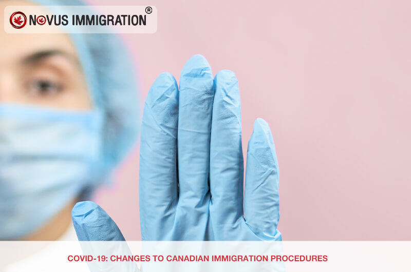 Covid-19: Changes to Canadian Immigration Procedures
