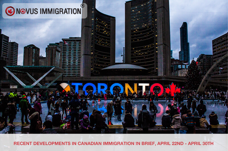 Recent Developments in Canadian Immigration in Brief: April 22nd – April 30th